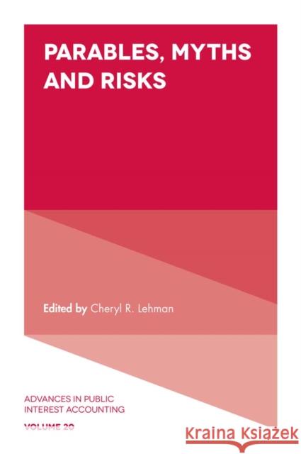 Parables, Myths and Risks Cheryl R. Lehman (Hofstra University, USA) 9781787145344 Emerald Publishing Limited - książka
