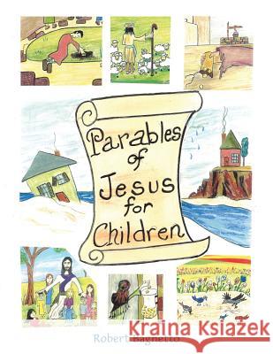 Parables of Jesus for Children Robert Bagnetto 9781490890098 WestBow Press - książka