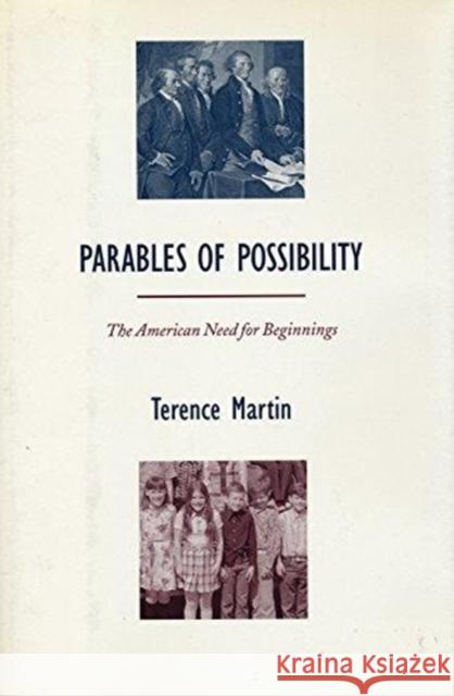 Parables of Possibility: The American Need for Beginnings Martin, Terence 9780231070508 Columbia University Press - książka