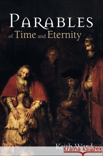 Parables of Time and Eternity Keith Ward 9781725288430 Cascade Books - książka