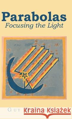 Parabolas: Focusing the Light Guy McClung 9781973683582 WestBow Press - książka