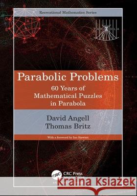 Parabolic Problems: 60 Years of Mathematical Puzzles in Parabola David Angell Thomas Britz 9781032483191 A K PETERS - książka