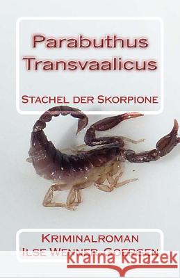 Parabuthus transvaalicus: Stachel der Skorpione Wenner-Goergen, Ilse 9781500383534 Createspace - książka