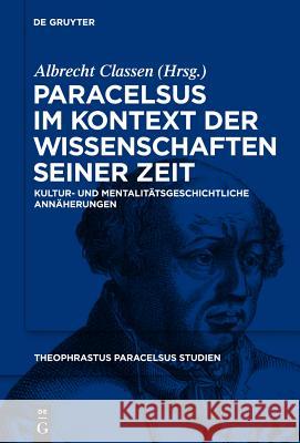 Paracelsus im Kontext der Wissenschaften seiner Zeit Albrecht Classen 9783110218862 De Gruyter - książka