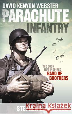 Parachute Infantry: The book that inspired Band of Brothers David Webster 9780091957988 Ebury Publishing - książka