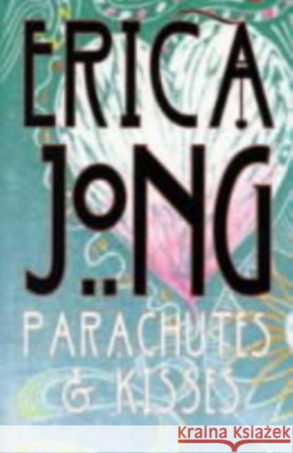 Parachutes and Kisses Erica Jong 9780747531586 Bloomsbury Publishing PLC - książka