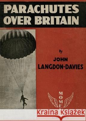 Parachutes Over Britain 1940 John Langdon-Davies 9781474537667 Naval & Military Press - książka