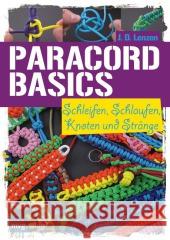 Paracord-Basics : Schleifen, Schlaufen, Knoten und Stränge Lenzen, J. D. 9783868821802 mvg Verlag - książka