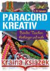 Paracord kreativ : Bänder, Taschen, Anhänger und mehr Lenzen, J. D. 9783868825442 mvg Verlag