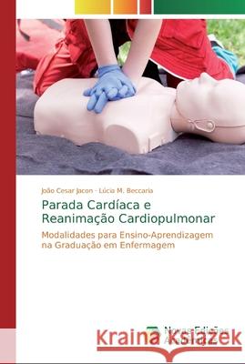 Parada Cardíaca e Reanimação Cardiopulmonar Jacon, João Cesar 9786139736577 Novas Edicioes Academicas - książka