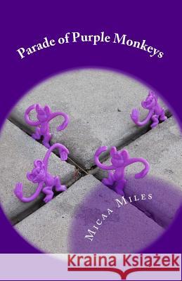 Parade of Purple Monkeys Micaa Miles 9781519443984 Createspace - książka