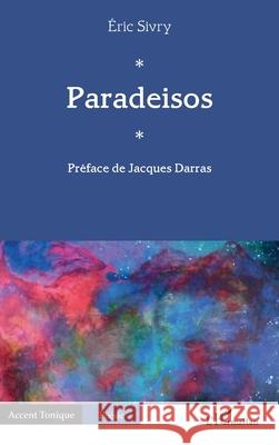 Paradeisos Eric Sivry Jacques Darras 9782336522579 Editions L'Harmattan - książka