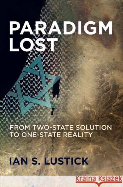 Paradigm Lost: From Two-State Solution to One-State Reality  9780812251951 University of Pennsylvania Press - książka