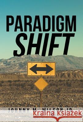 Paradigm Shift: Building a Foundation of Church Leadership from the Inside Out Wilson, Johnny M., Jr. 9786214340538 Omnibook Co. - książka