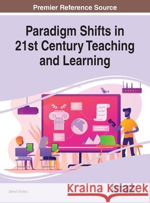 Paradigm Shifts in 21st Century Teaching and Learning Senol Orakci   9781799831464 Business Science Reference - książka