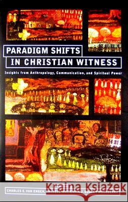 Paradigm Shifts in Christian Wwtness: Insights from Anthropology, Communication and Spiritual Power Charles E. Van Engen, J.Dudley Woodberry, Darrell Whiteman 9781570757716 Orbis Books (USA) - książka
