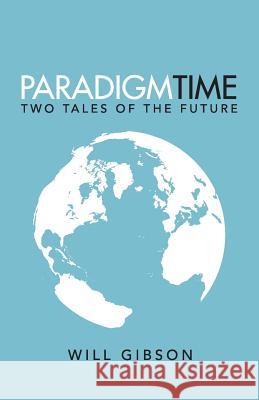 Paradigm Time Will Gibson 9780983099178 One Planet Press - książka