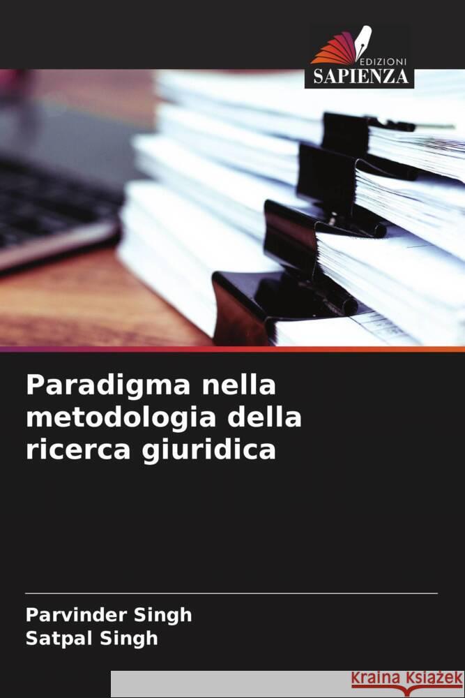 Paradigma nella metodologia della ricerca giuridica Singh, Parvinder, Singh, Satpal 9786204792231 Edizioni Sapienza - książka