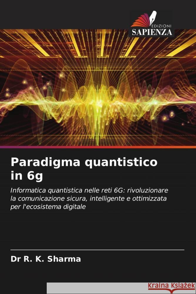 Paradigma quantistico in 6g R. K. Sharma 9786208144685 Edizioni Sapienza - książka