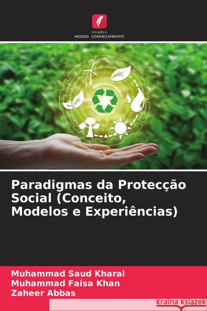 Paradigmas da Protecção Social (Conceito, Modelos e Experiências) Saud Kharal, Muhammad, Khan, Muhammad Faisa, Abbas, Zaheer 9786204610870 Edições Nosso Conhecimento - książka