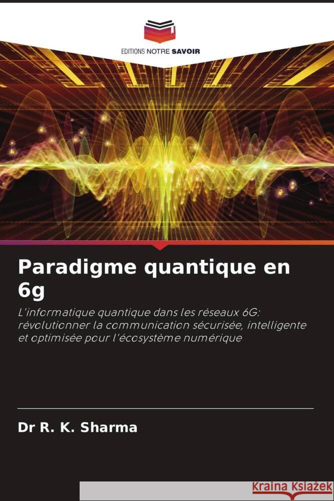 Paradigme quantique en 6g R. K. Sharma 9786208144678 Editions Notre Savoir - książka