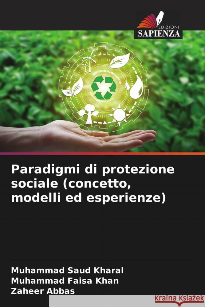 Paradigmi di protezione sociale (concetto, modelli ed esperienze) Saud Kharal, Muhammad, Khan, Muhammad Faisa, Abbas, Zaheer 9786204610849 Edizioni Sapienza - książka