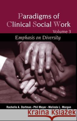 Paradigms of Clinical Social Work: Emphasis on Diversity Meyer, Phil 9780415944069 Routledge - książka