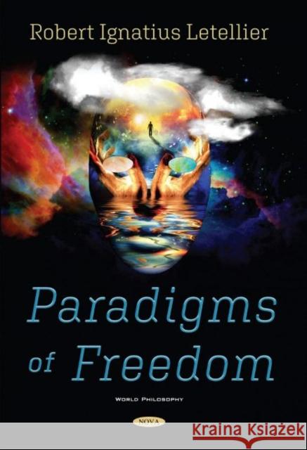 Paradigms of Freedom Robert Ignatius Letellier   9781536177770 Nova Science Publishers Inc - książka