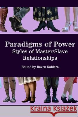 Paradigms of Power: Styles of Master/Slave Relationships Raven Kaldera 9780982879498 Alfred Press - książka