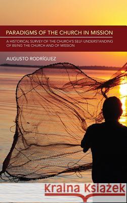 Paradigms of the Church in Mission Augusto Rodriguez 9781498260879 Wipf & Stock Publishers - książka