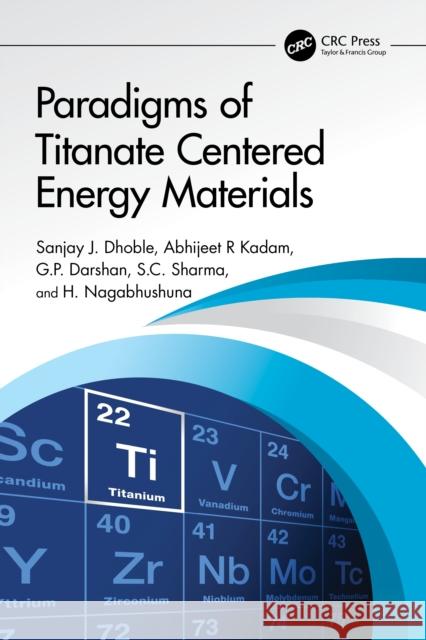 Paradigms of Titanate Centered Energy Materials Sanjay J. Dhoble Abhijeet R. Kadam G. P. Darshan 9781032464848 CRC Press - książka