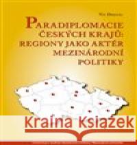 Paradiplomacie českých krajů Vít Dostál 9788073254476 Centrum pro studium demokracie a kultury - książka