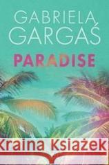 Paradise Gabriela Gargaś 9788367727914 Czwarta Strona - książka
