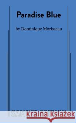 Paradise Blue Dominique Morisseau 9780573705151 Samuel French, Inc. - książka
