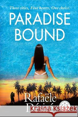 Paradise Bound Rafaele Desire 9780996672818 Clear Source Publishing - książka