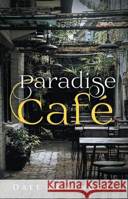 Paradise Cafe Dale Rominger   9798215132371 Backroad Cafe - książka