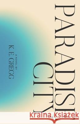 Paradise City K. E. Gregg 9781736856505 Amant House - książka