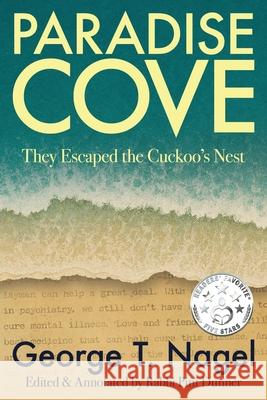 Paradise Cove: They Escaped the Cuckoo's Nest George T. Nagel Rabbi Pini Dunner 9781968485511 Manhattan Book Group - książka