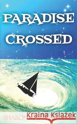 Paradise Crossed Sharon Marie Brasher 9780983712978 Sharon Marie Brasher - książka