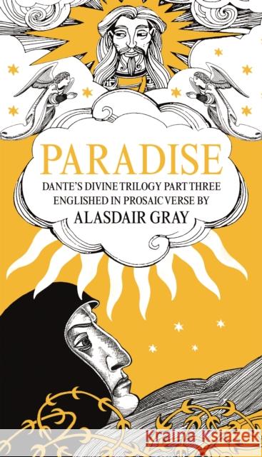 PARADISE: Dante's Divine Trilogy Part Three. Englished in Prosaic Verse by Alasdair Gray Dante Alighieri 9781786894748 Canongate Books - książka