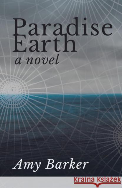 Paradise Earth Amy Barker 9781925856224 Stormbird Press - książka