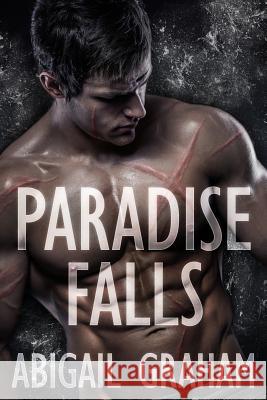 Paradise Falls (A Romantic Suspense) Graham, Abigail 9781514792346 Createspace - książka