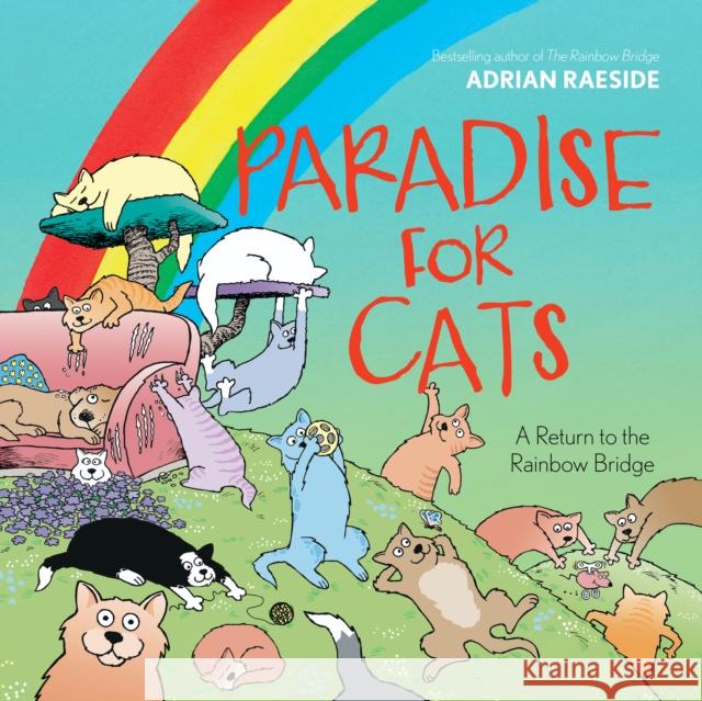 Paradise for Cats: A Return to the Rainbow Bridge Adrian Raeside 9781990776175 Harbour Publishing - książka
