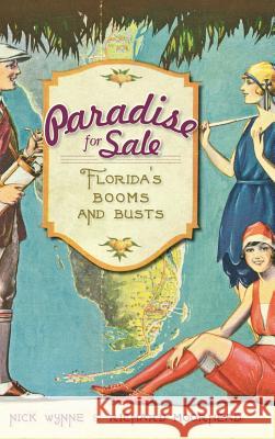 Paradise for Sale: Florida's Booms and Busts Nick Wynne Richard Moorhead 9781540229380 History Press Library Editions - książka