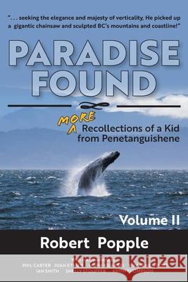 Paradise Found: MORE Recollections of a Kid from Penetanguishene Robert Popple 9781039174573 FriesenPress - książka