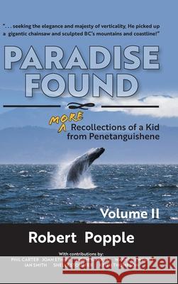 Paradise Found: MORE Recollections of a Kid from Penetanguishene Robert Popple 9781039174580 FriesenPress - książka