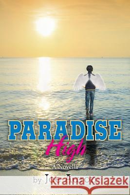 Paradise High: A Novella Joe Aaron 9780615987743 Serealities Press - książka