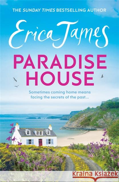 Paradise House: Set on the Pembrokeshire coast, a riveting and uplifting novel from one of our most popular writers James, Erica 9781398710726 Orion Publishing Co - książka