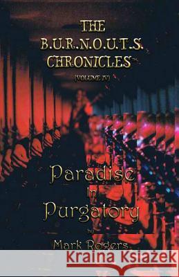 Paradise in Purgatory: From the Nightmare to the Daydream Mark Daniel Rogers Tom Deenihan 9781537619033 Createspace Independent Publishing Platform - książka