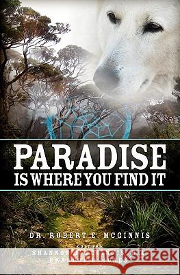 Paradise is Where You Find It McGinnis, Robert E. 9781439211397 Booksurge Publishing - książka